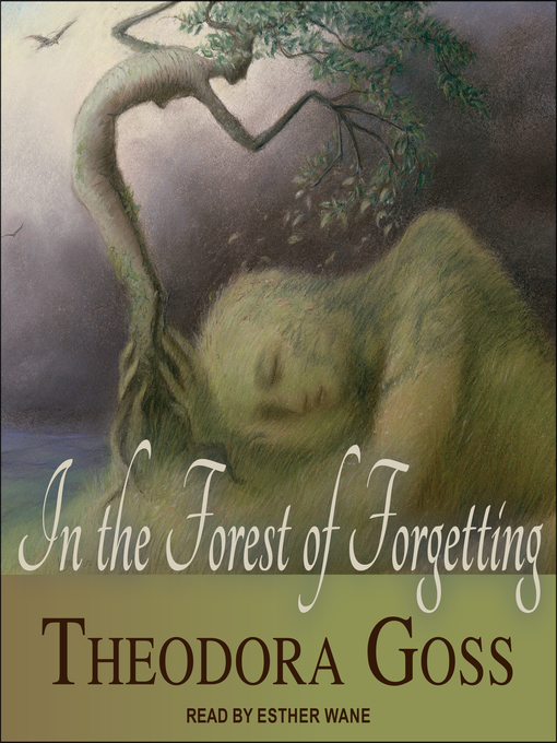 Title details for In the Forest of Forgetting by Theodora Goss - Available